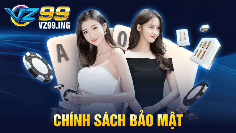 Chính sách bảo mật VZ99