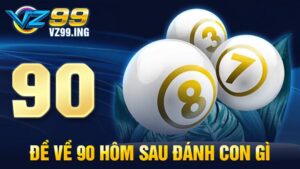 Đề về 90 hôm sau đánh con gì